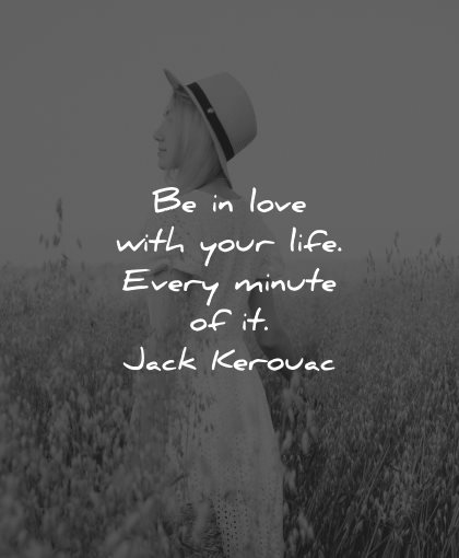 life is beautiful quotes love life jack kerouac wisdom