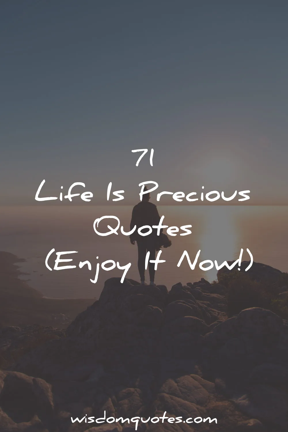 life is precious quotes enjoy it now wisdom