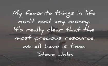 life is precious quotes favorite things money clear resource time steve jobs wisdom