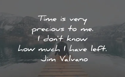 life is precious quotes time very know much left jim valvano wisdom 