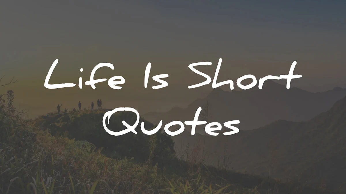 life is short quotes wisdom
