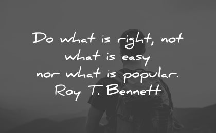 life lessons quotes what right easy popular roy bennett wisdom