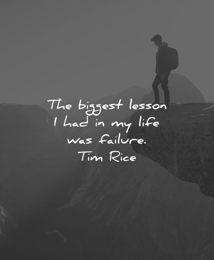 life lessons quotes biggest failure tim rice wisdom
