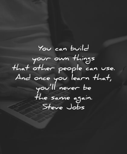 life lessons quotes build things other people steve jobs wisdom