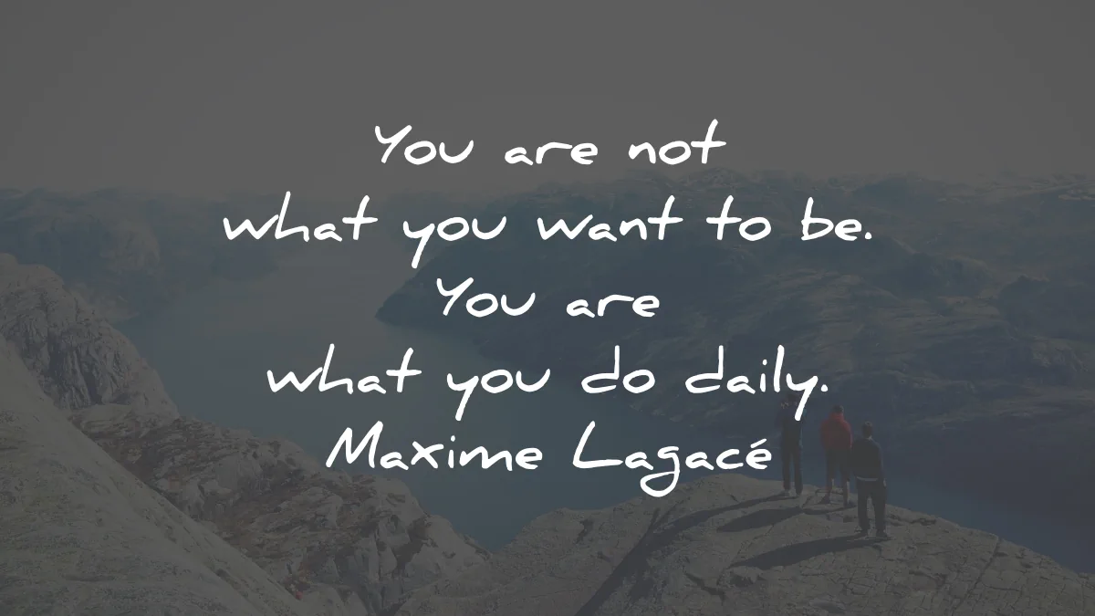 life quotes not what want daily maxime lagace wisdom