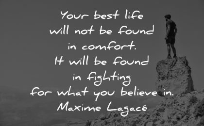life quotes best found comfort fighting believe maxime lagace wisdom nature