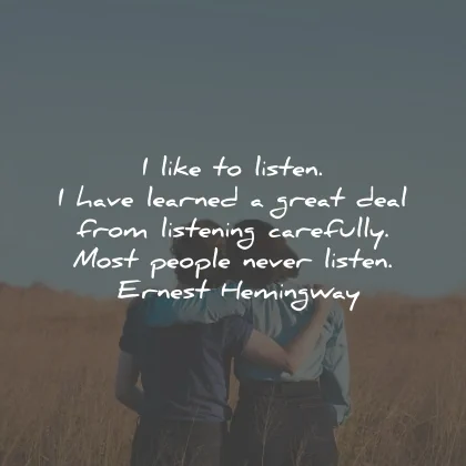 listening quotes learned people never ernest hemingway wisdom