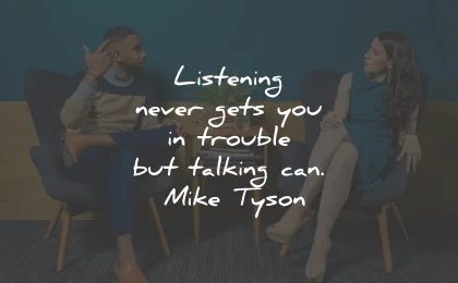listening quotes trouble talking mike tyons wisdom