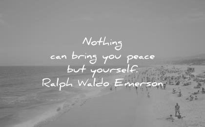 loneliness alone quotes nothing can bring you peace yourself ralph waldo emerson wisdom