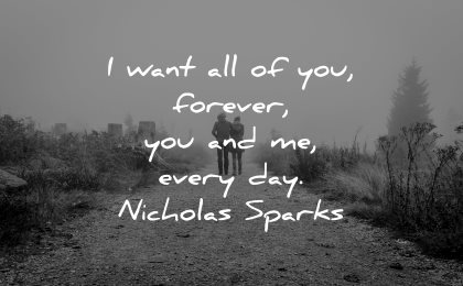 love quotes for her want all you forever every day nicholas sparks wisdom couple walking nature path