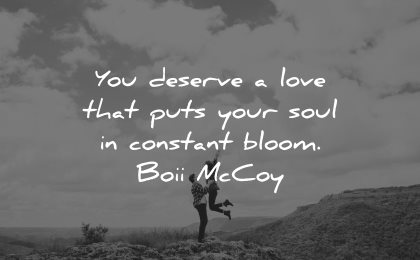 love quotes for her deserve love puts your soul constant bloom boii mccoy wisdom couple nature