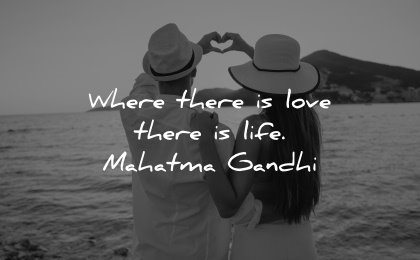 love quotes where there life mahatma gandhi wisdom couple beach heart