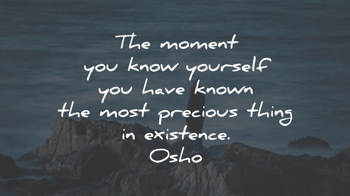 love yourself quotes moment know yourself known precious osho wisdom