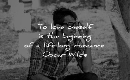 love yourself quotes oneself beginning life long romance oscar wilde wisdom man nature