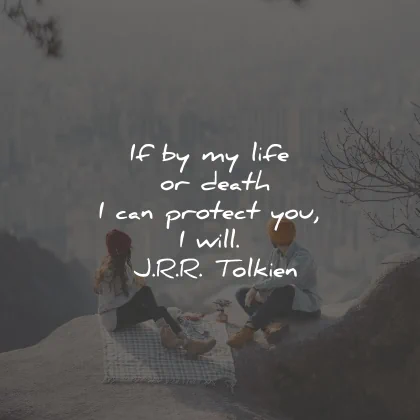 loyalty quotes life death protect jrr tolkien wisdom