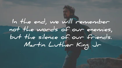 loyalty quotes remember words enemies silence friends martin luther king wisdom