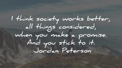 loyalty quotes society works better promise jordan peterson wisdom
