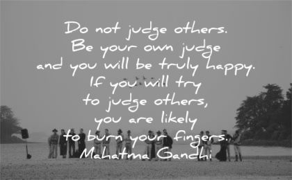 mahatma gandhi quotes judge others your own you will truly happy wisdom people beach