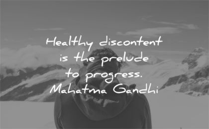 mahatma gandhi quotes healthy discontent prelude progress wisdom man nature