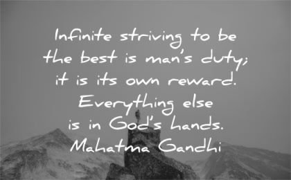 mahatma gandhi quotes infinite striving best mans duty reward everything gods hands wisdom nature person