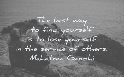mahatma gandhi quotes best way find yourself lose service others wisdom people sitting water sea looking
