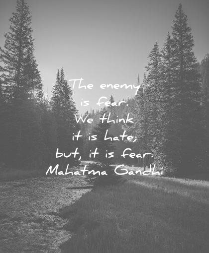 mahatma gandhi quotes the enemy fear think hate wisdom