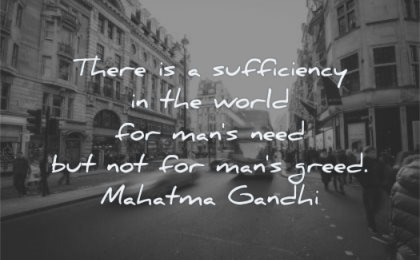 mahatma gandhi quotes there sufficiency world man need man greed wisdom city street bus traffic