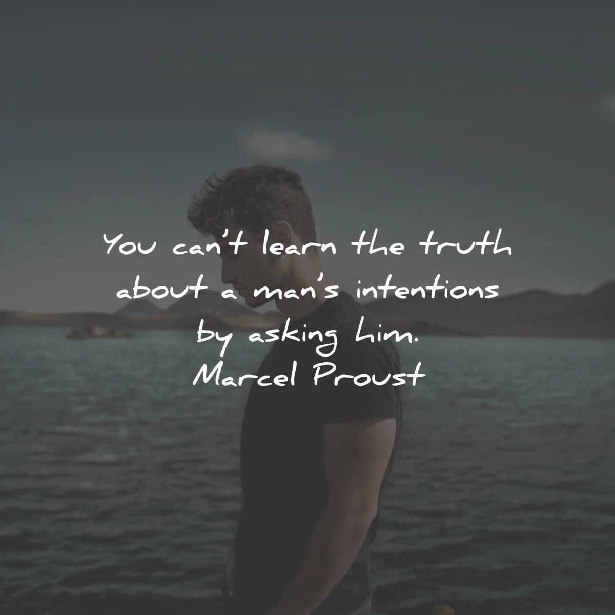 marcel proust quotes cant learn truth intentions asking him wisdom