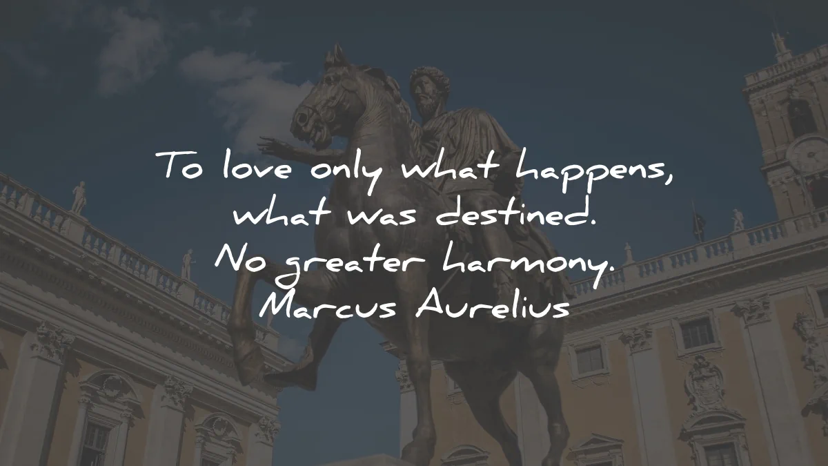 marcus aurelius quotes love only what happens great harmony wisdom