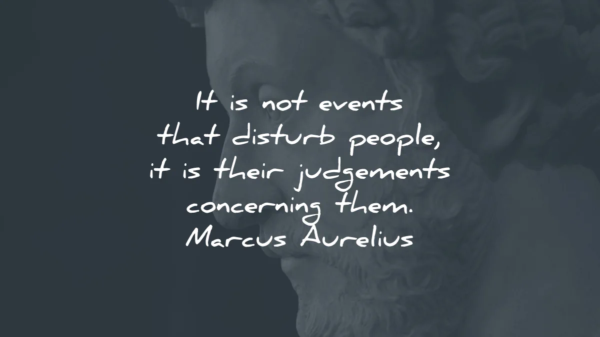 marcus aurelius quotes not events disturb people judgements wisdom