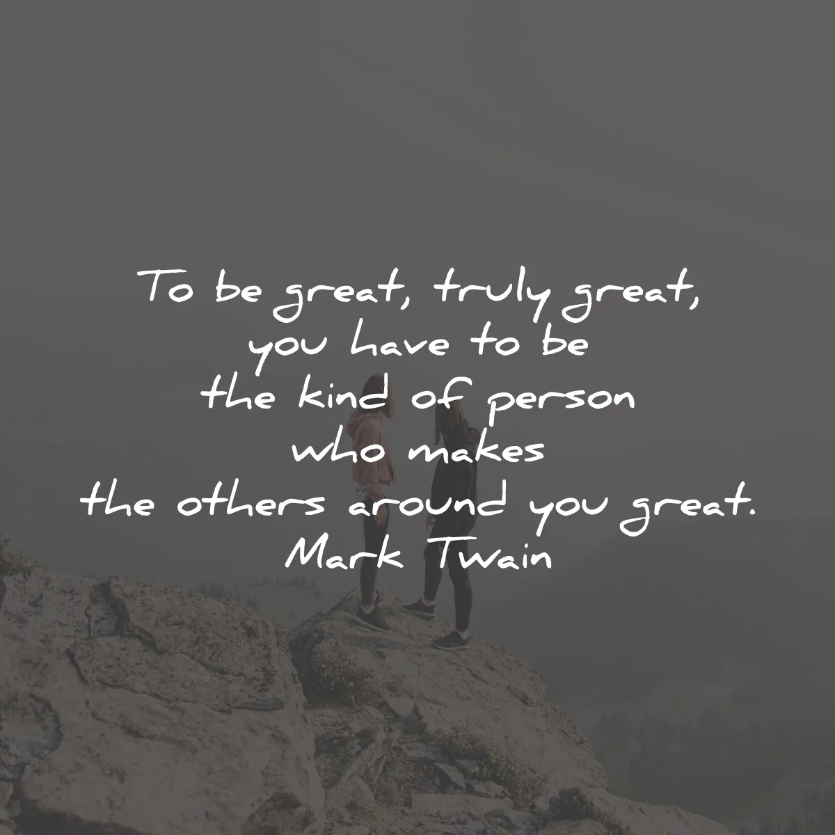 mark twain quotes great person others around wisdom