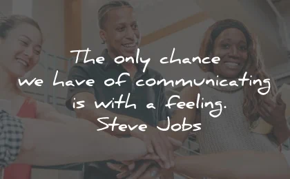marketing quotes only chance communicating feeling steve jobs wisdom