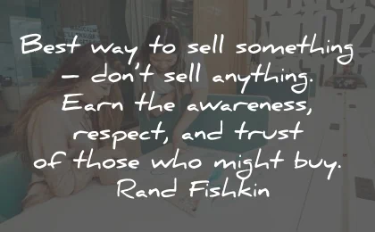 marketing quotes sell something earn awareness rand fishkin wisdom