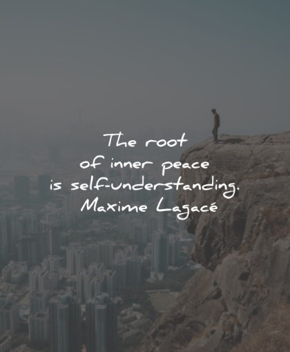 maxime lagace quotes root inner peace self understanding wisdom