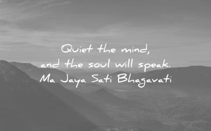 meditation quotes quiet the mind soul will speak ma jaha sati bhagavati wisdom