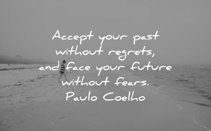 memories quote accept past without regrets face future without fears paulo coelho wisdom beach woman