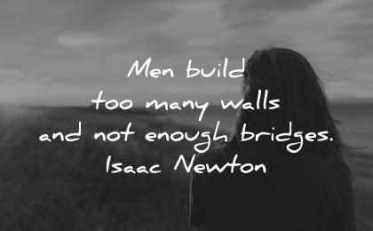 men build too many walls enough bridges isaac newton wisdom silhouette