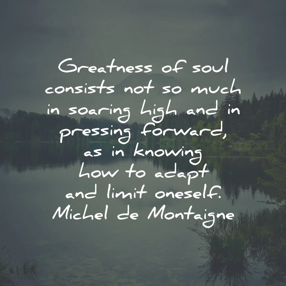 michel de montaigne quotes greatness soul limit oneself wisdom