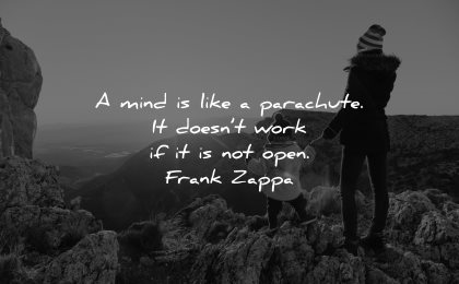 mind quotes like parachute does not work open frank zappa wisdom nature mountain