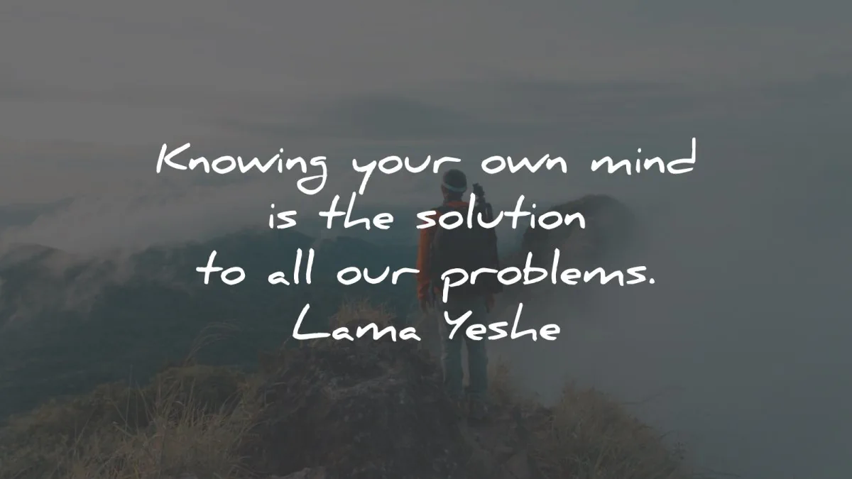 mind quotes knowing own solution problems lama yeshe wisdom