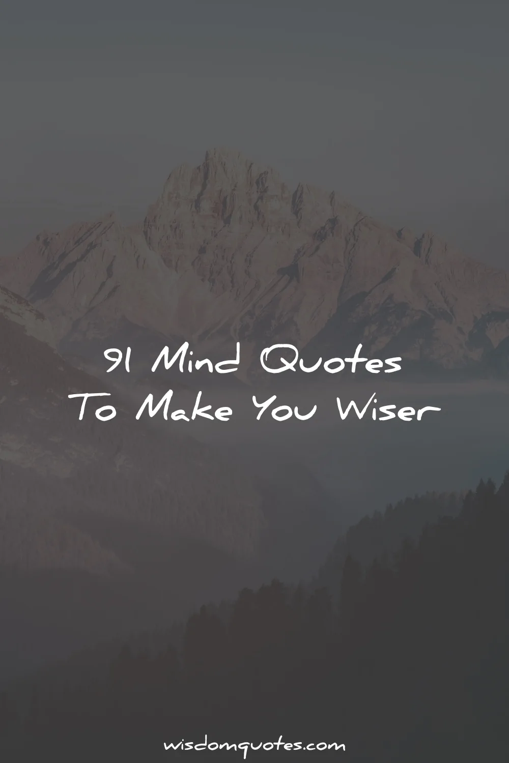 91 Mind Quotes To Make You Wiser