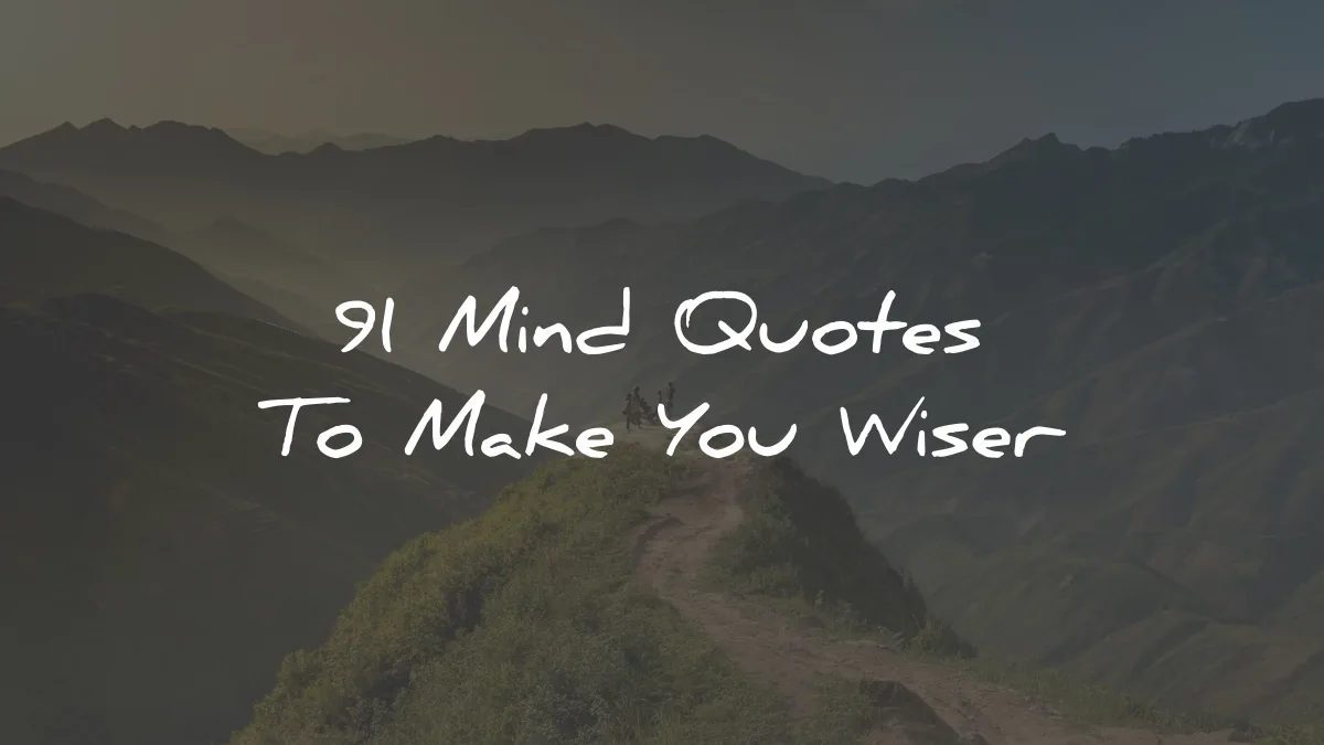 mind quotes make you wiser wisdom