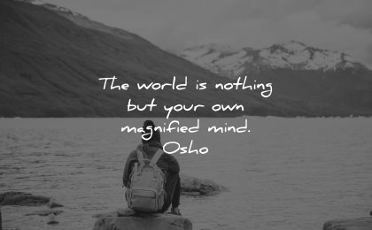 mind quotes world nothing your own magnified osho wisdom woman sitting lake nature mountain