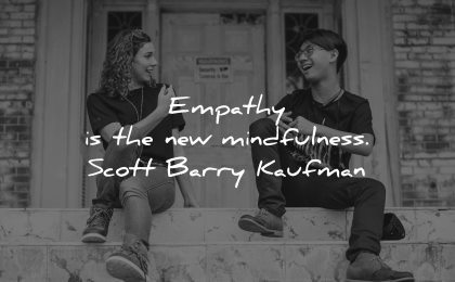 mindfulness quotes empathy new scott barry kaufman wisdom sitting persons