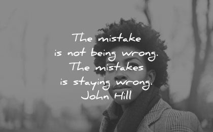 mistakes quotes mistake being wrong staying john hill wisdom woman