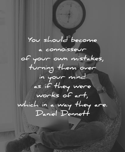 mistakes quotes should become connoisseur your own turning them over your mind daniel dennett wisdom man laptop