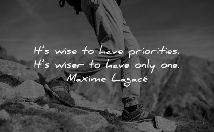 monday motivation quotes wise have priorities wiser only one maxime lagace wisdom hiking