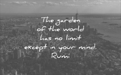 monday motivation quotes garden the world has limit except your mind rumi wisdom