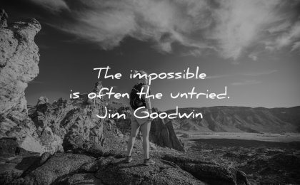 monday motivation quotes impossible often untried jim goodwin wisdom woman nature