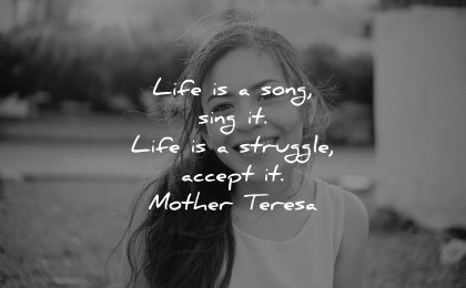 mother teresa quotes life song sing struggle accept wisdom